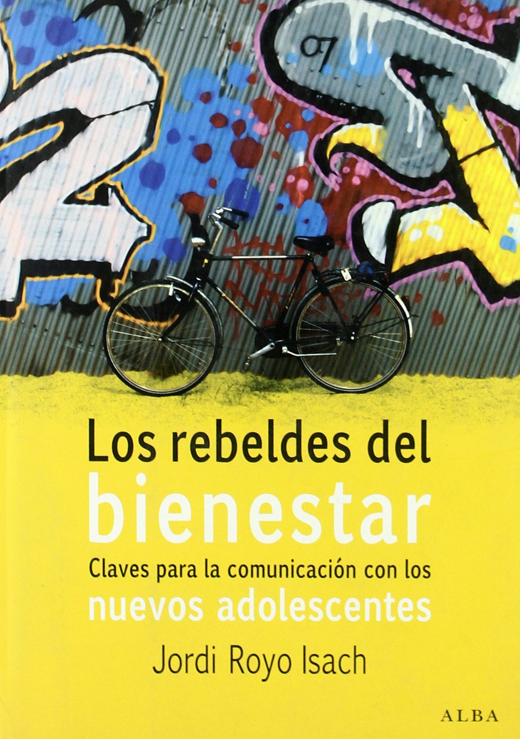 Los rebeldes del bienestar: Claves para la comunicación con los nuevos adolescentes Psychology