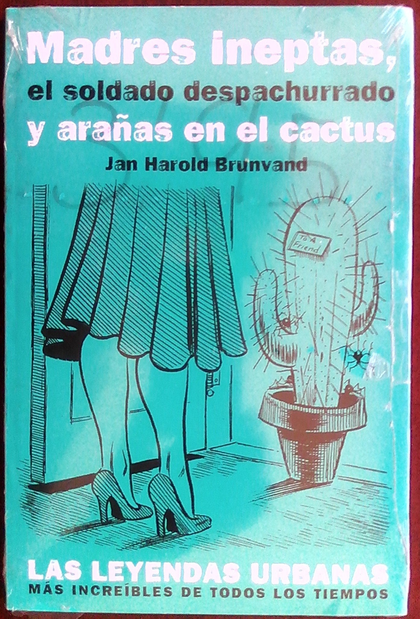 MADRES INEPTAS, EL SOLDADO DESPACHURRADO Y ARAÑAS EN EL CACTUS book