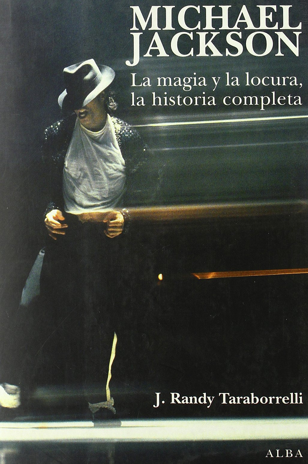 Michael Jackson: La magia y la locura, la historia completa book