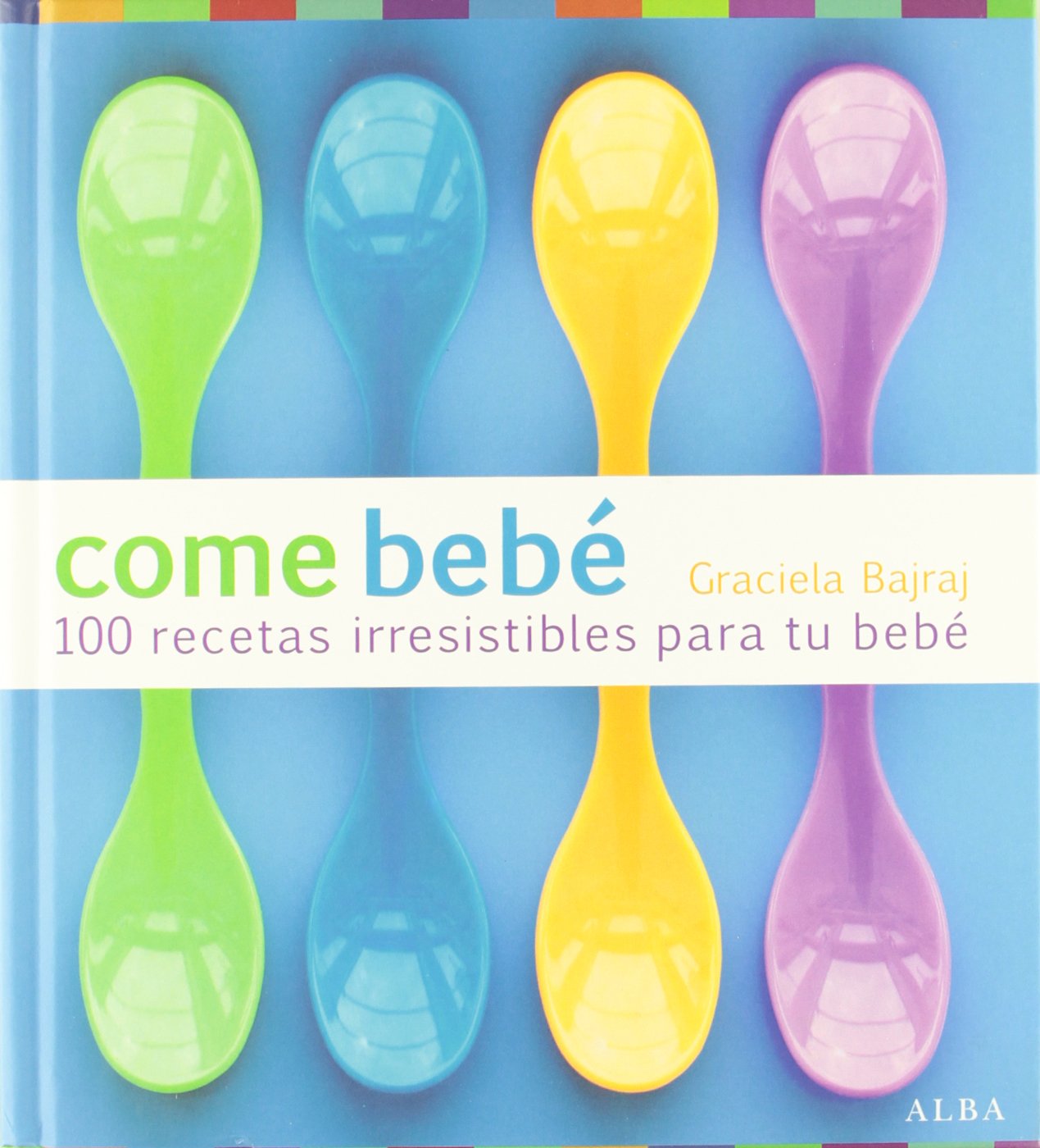 Come, bebé : 100 recetas irresistibles para tu bebé (Cocina) Leisure, Home & Garden