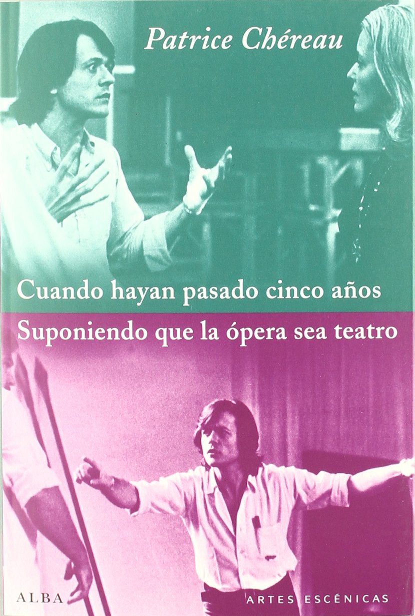 Cuando hayan pasado cinco años : suponiendo que la ópera sea teatro Non-fiction