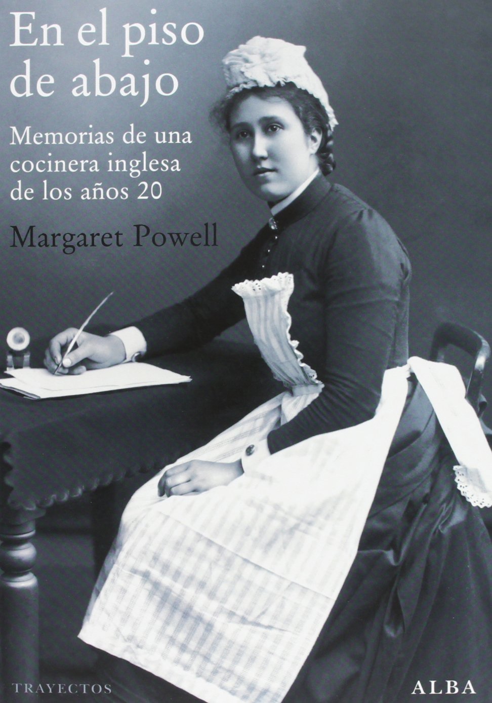 En el piso de abajo : memorias de una cocinera inglesa de los años 20 book