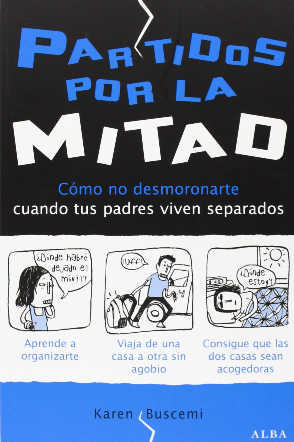 Partidos por la mitad: Cómo no desmoronarte cuando tus padres viven separados book