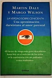 La verdad sobre Cenicienta : una aproximación darwiniana al amor parental Learning & Reference