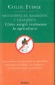 Neandertales, bandidos y granjeros : como surgio realmente la agricultura Learning & Reference