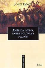América latina: entre colonia y nacion book