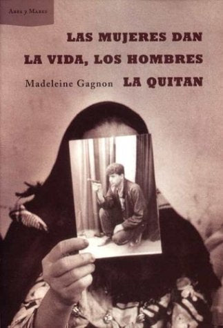 Las Mujeres Dan LA Vida, Los Hombres LA Quitan book