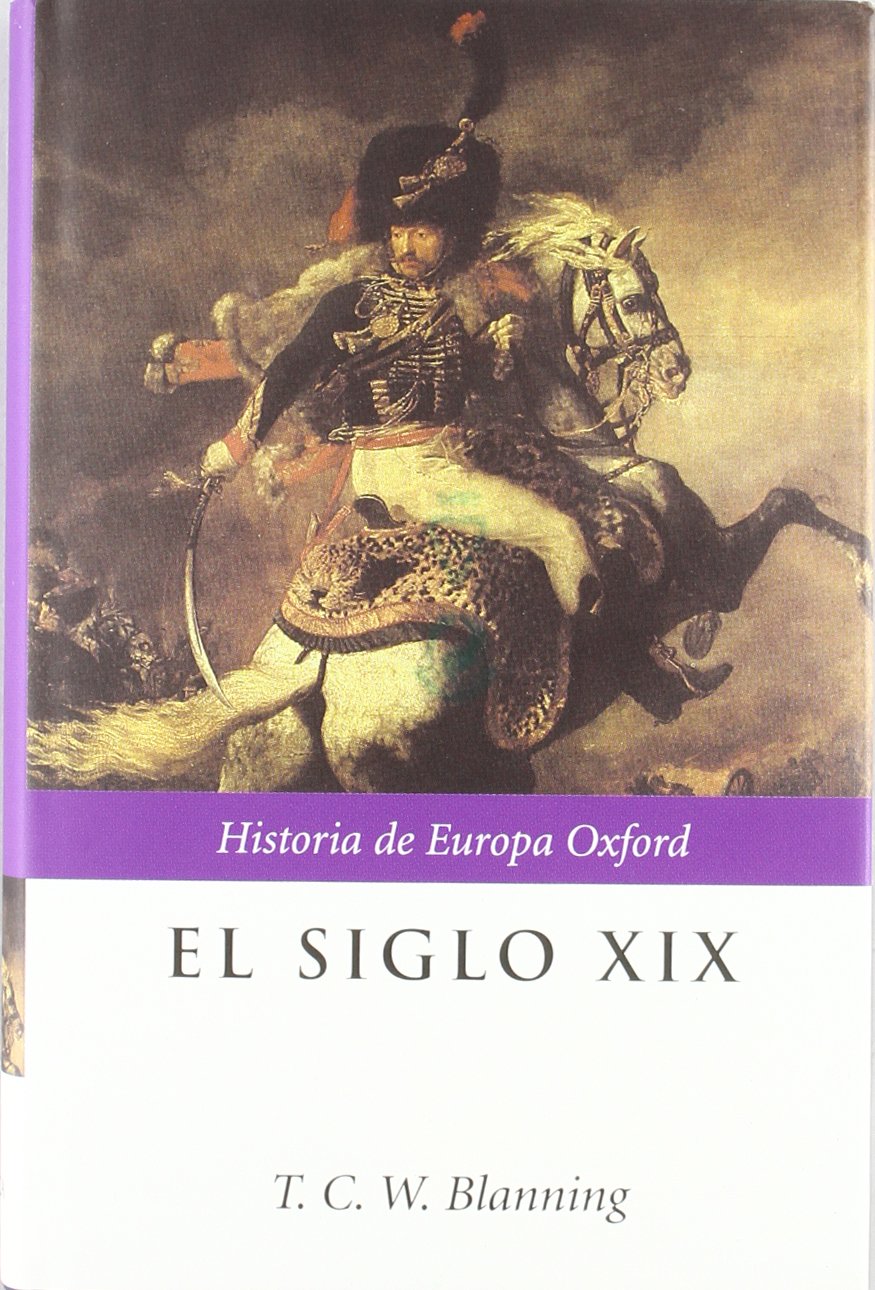 El siglo XIX: Europa 1789-1914 (Historia de Europa Oxford, Band 1) Books