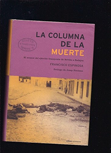 La columna de la muerte. El avance del ejército franquista de Sevilla a Badajoz (ZAPPC) Books