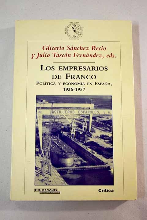 Los empresarios de Franco : política y empresa en España, 1936-1957 (ZAPPC) Social Sciences