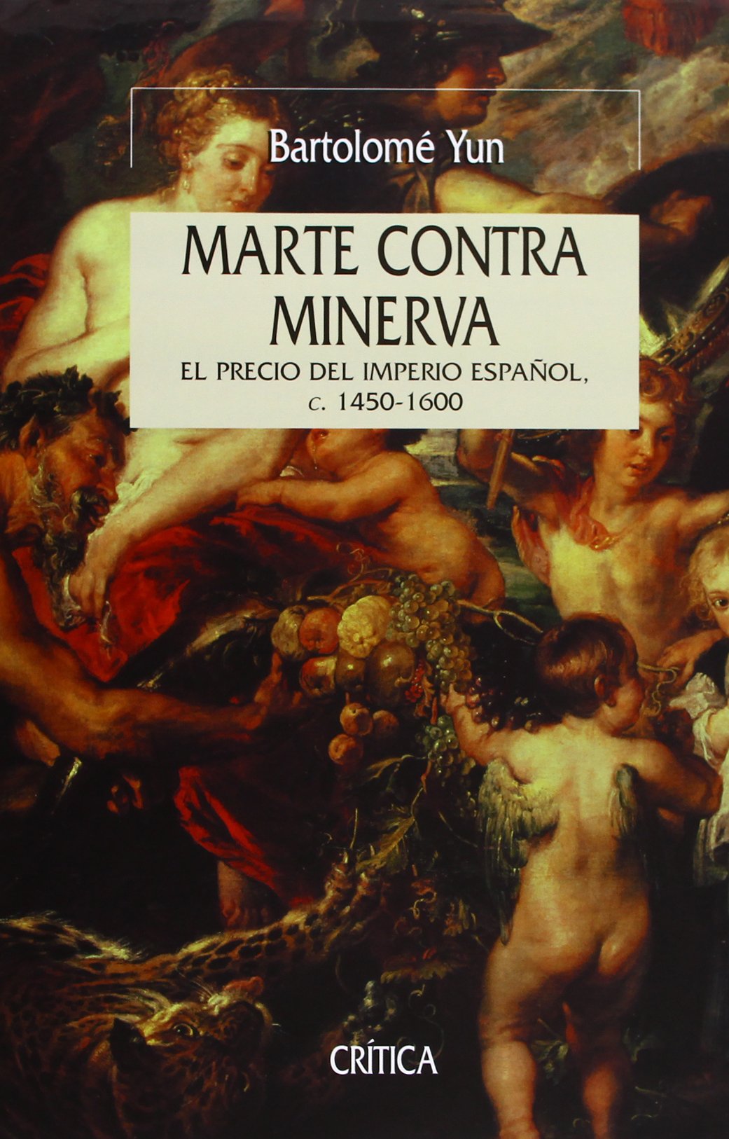 Marte contra Minerva : el precio del imperio: El imperio español, 1450-1600 (Serie Mayor, Band 1) Books