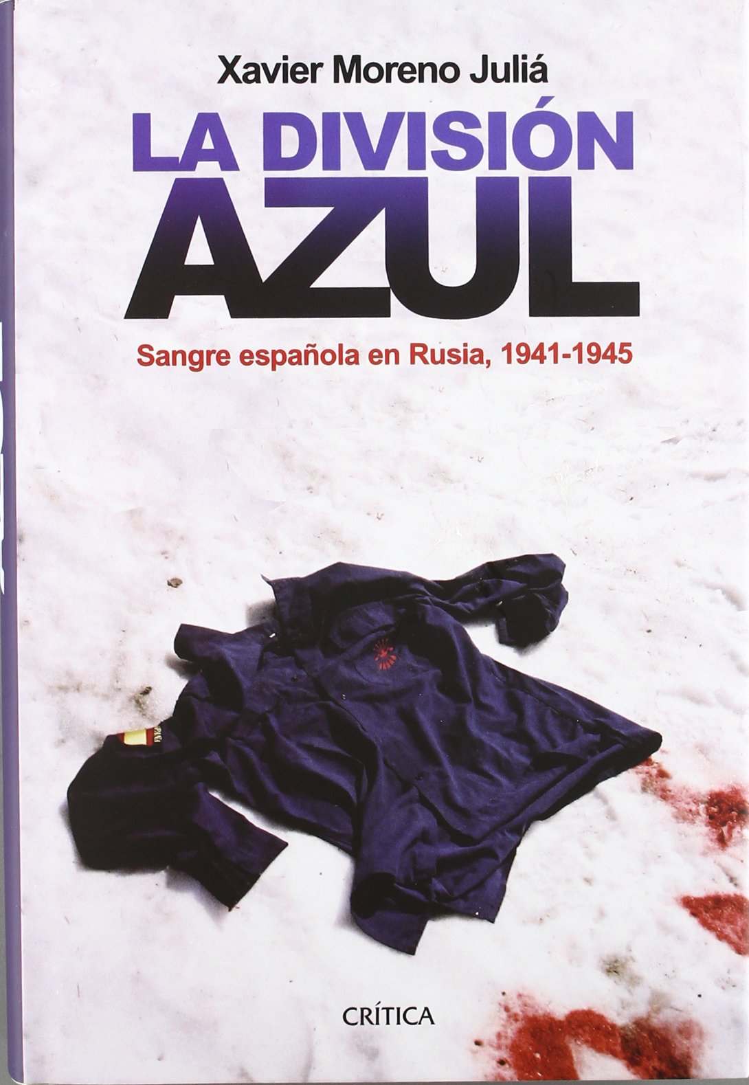 La División Azul : sangre española en Rusia, 1941-1945 Books
