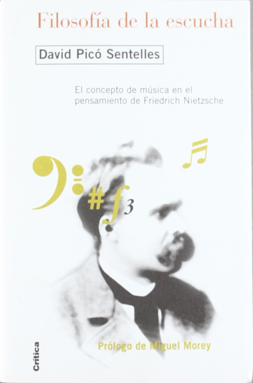 Filosofía de la escucha : el concepto de música en el pensamiento de Friedrich Nietzsche (Crítica/Filosofía, Band 1) Philosophy