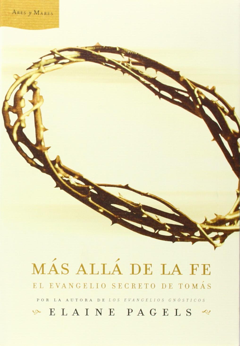 Más allá de la fe : el evangelio secreto de Tomás (Ares y Mares, Band 1) Books
