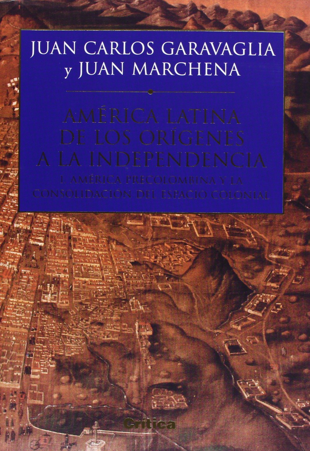 América precolombina y la consolidación del espacio colonial: I. América Latina y la consolidación del espacio colonial (Serie Mayor, Band 1) Books