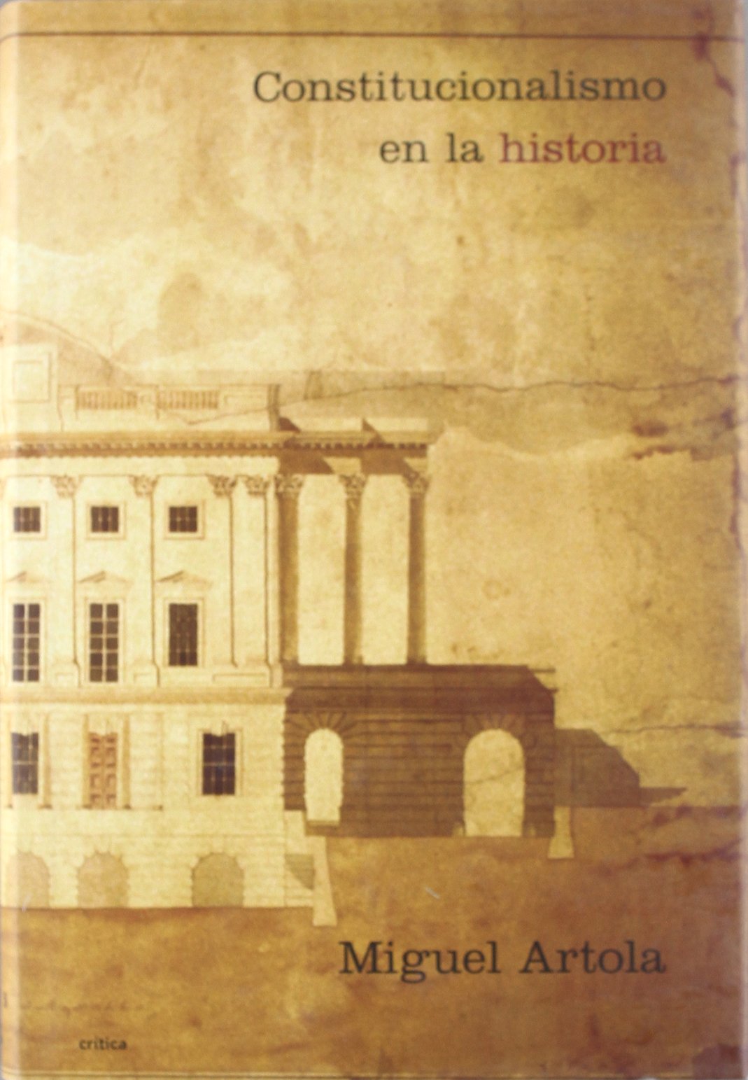 Constitucionalismo en la historia (Letras de Crítica, Band 1) Philosophy