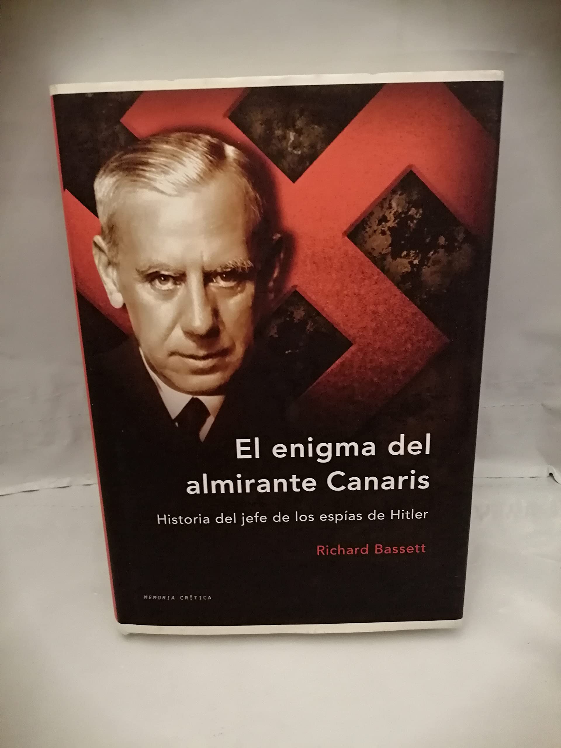 El enigma del almirante Canaris : historia del jefe de los espías de Hitler (Memoria Crítica, Band 1) Books