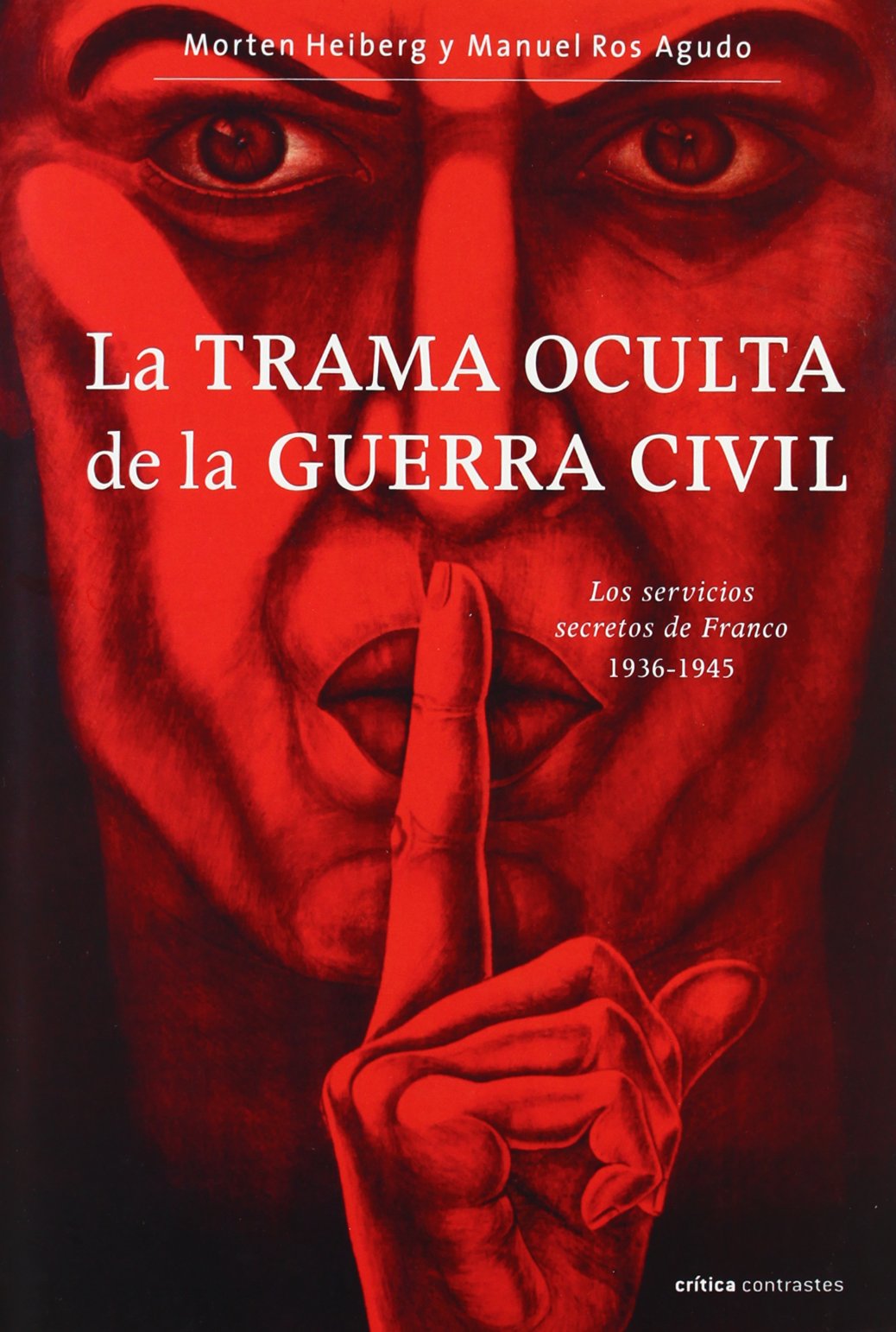 La trama oculta de la Guerra Civil: Los servicios secretos de Franco, 1931-1945 book