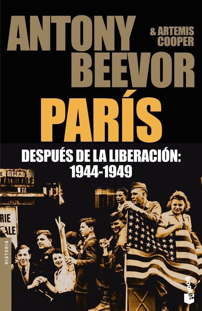 París después de la liberación, 1944-1949 (Biblioteca Antony Beevor, Band 3) Books