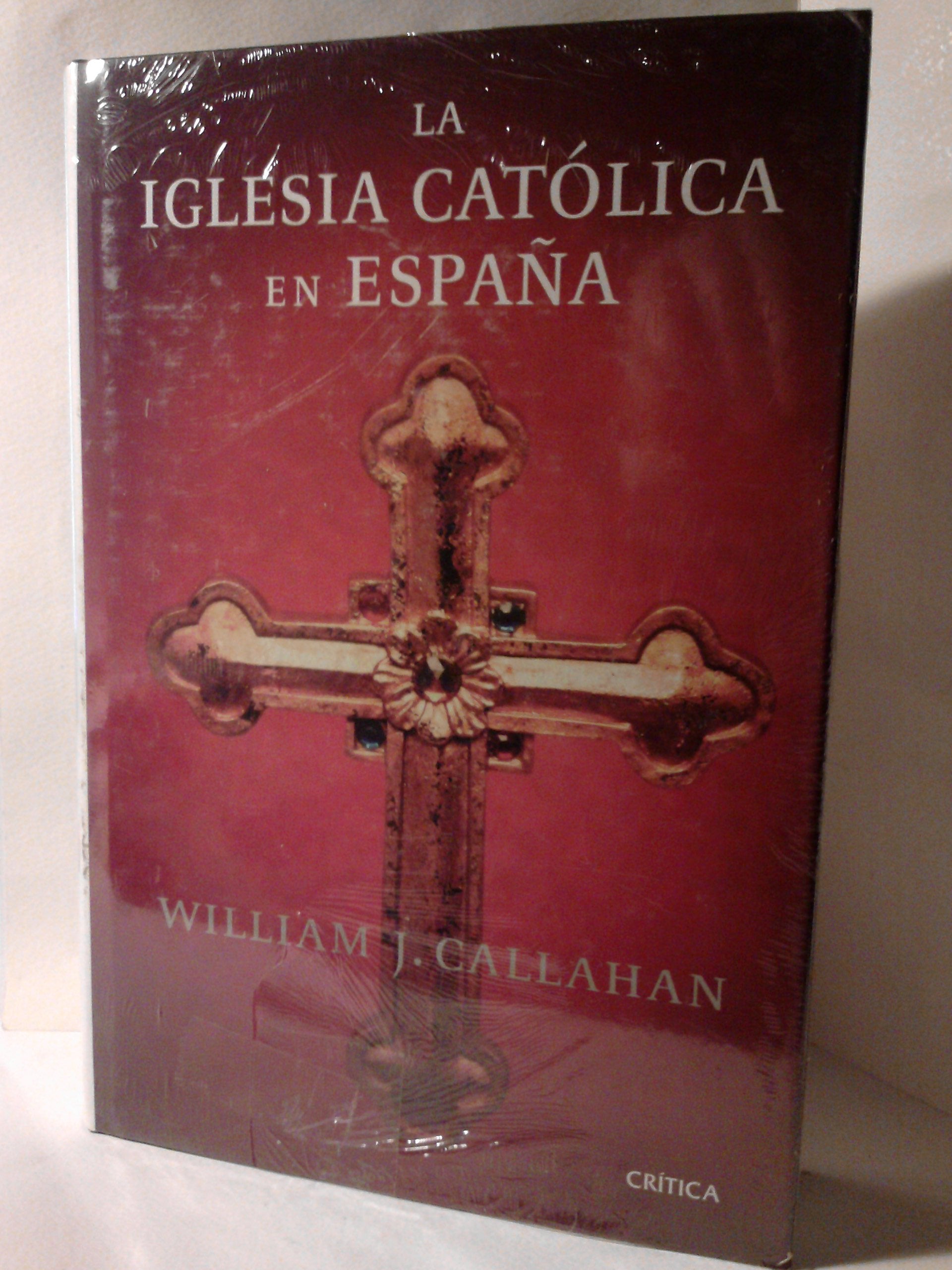 Callahan, W: Iglesia católica en España (1875-2002) book