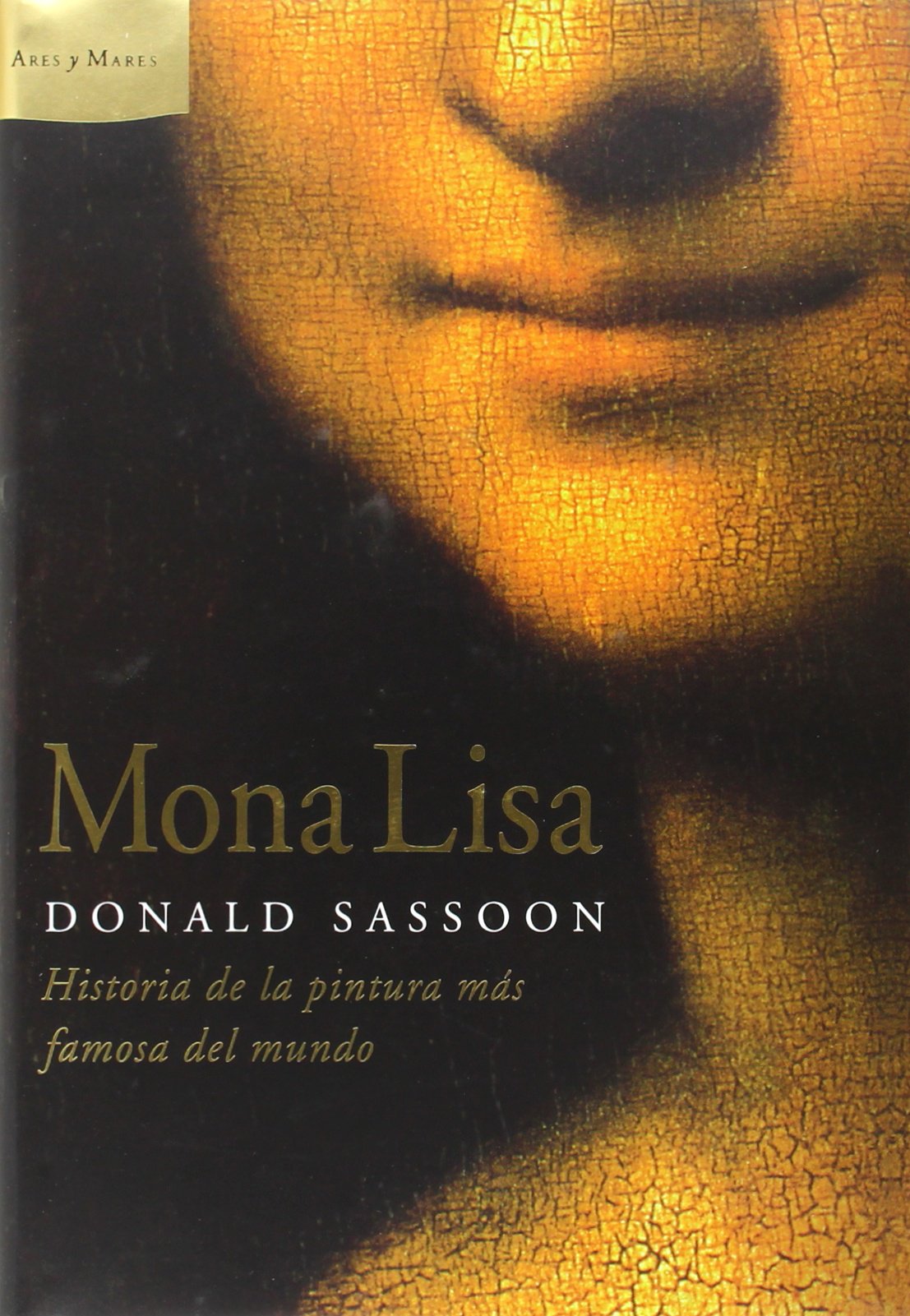 Mona Lisa : historia de la pintura más famosa del mundo book