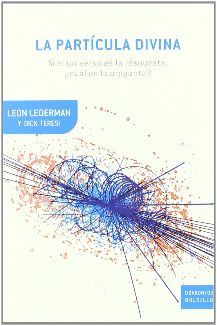 La partícula divina : si el universo es la pregunta ¿cuál es la respuesta? book
