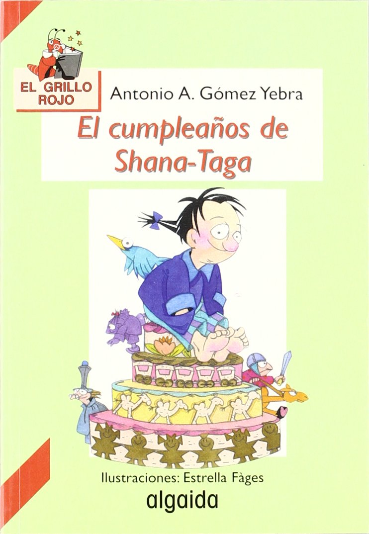 El cumpleanos de Shana-taga/ Shana-taga's Birthday (El grillo rojo/ The Red Cricket) book