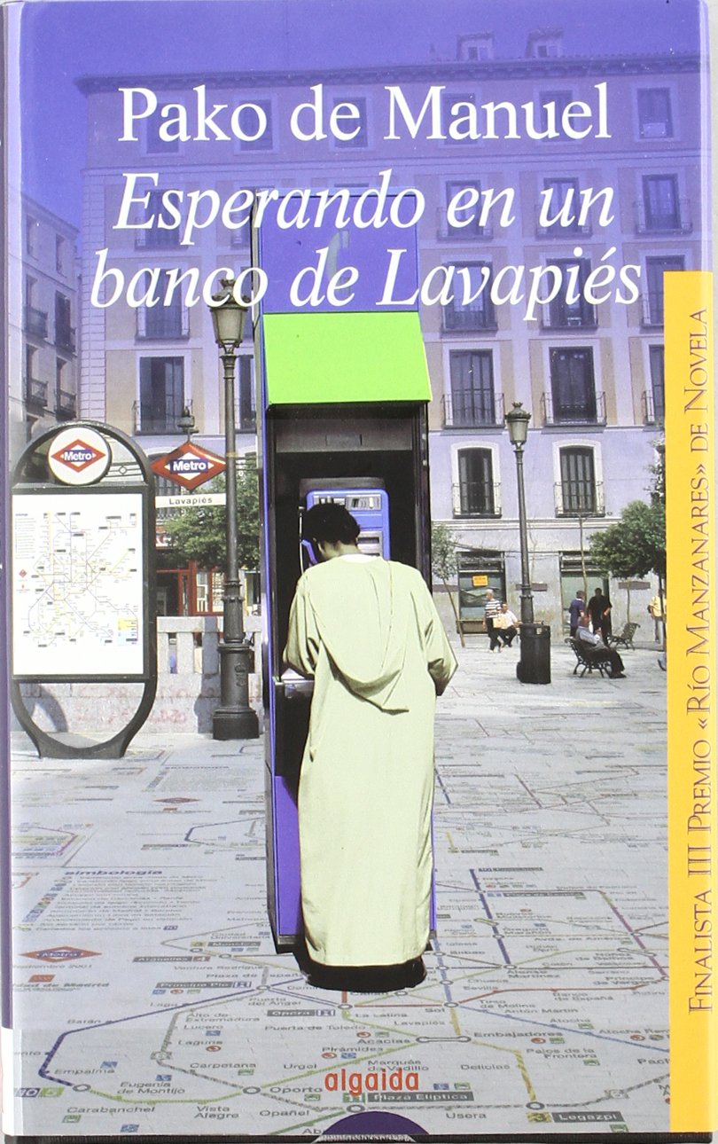 Esperando en un banco de Lavapiés (ALGAIDA LITERARIA - PREMIO DE NOVELA RÍO MANZANARES) Contemporary literature