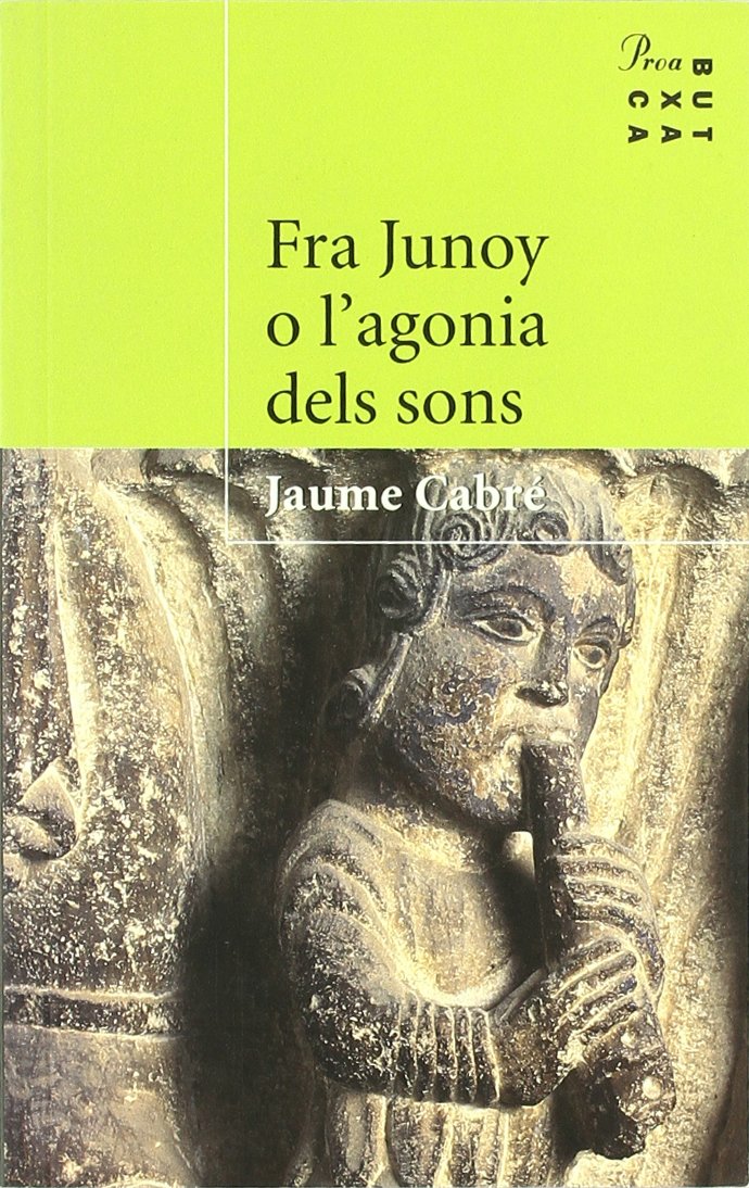 Fra Junoy o l'agonia dels sons (PROA BUTXACA) Contemporary literature