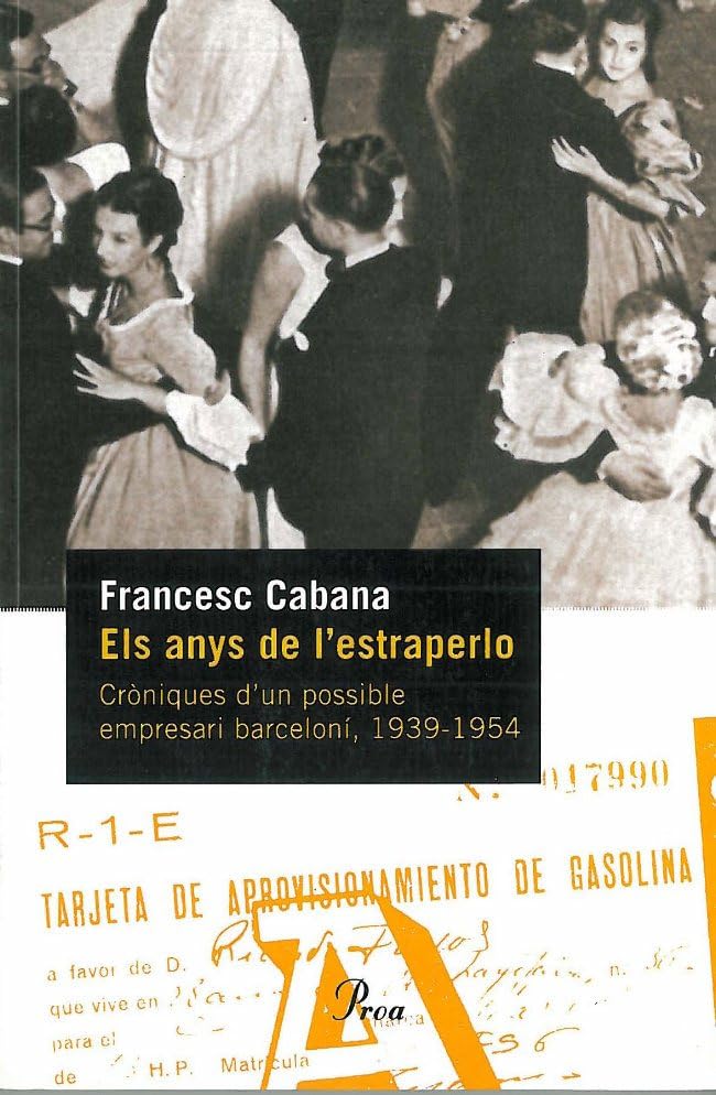 Els anys de l'estraperlo : cròniques d'un possible empresari barceloní, 1939-1954 book