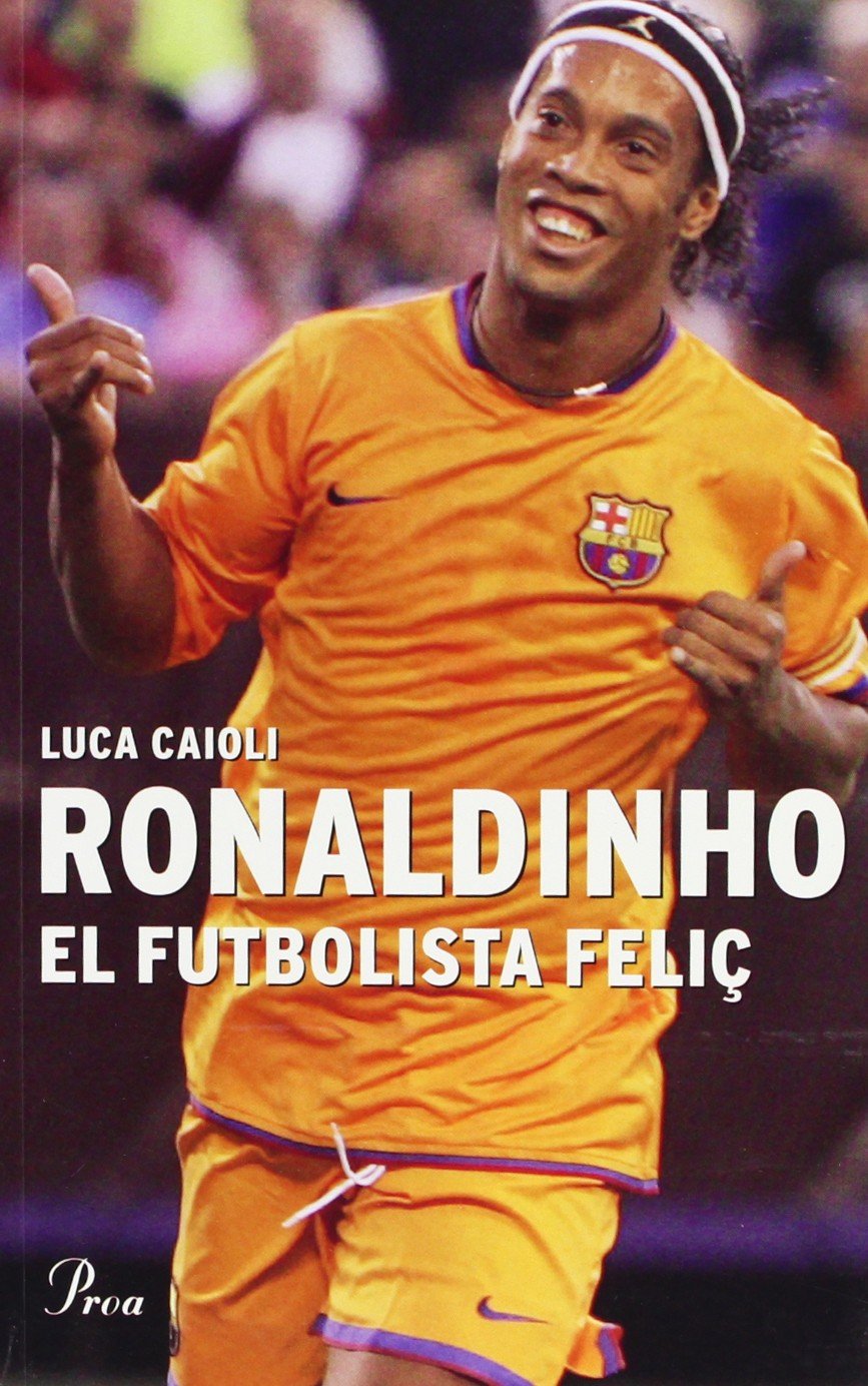 Ronaldinho, el futbolista feliç book