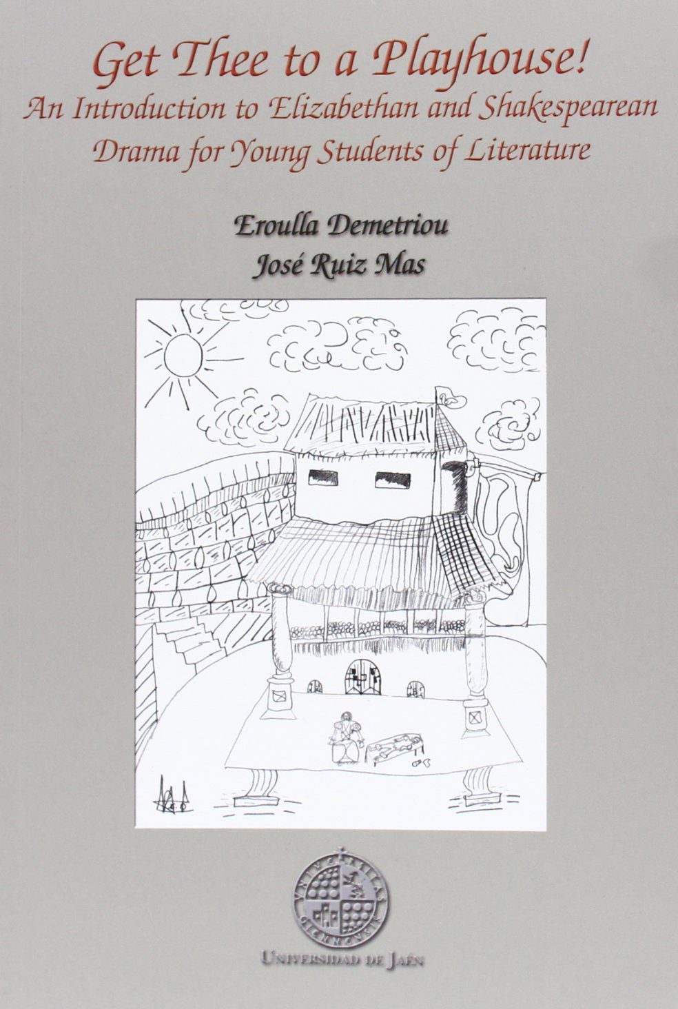 Get thee to a playhouse! : an introduction to elizabethan and shakespearean drama for young students of literature (Alonso de Bonilla, Band 34) Politics & History