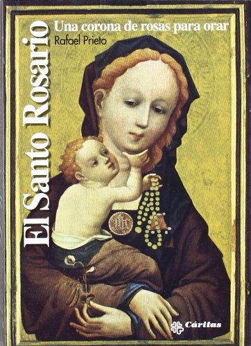 El Santo Rosario. Una corona de rosas para orar (Relatos para el Espiritu, Band 8) Books