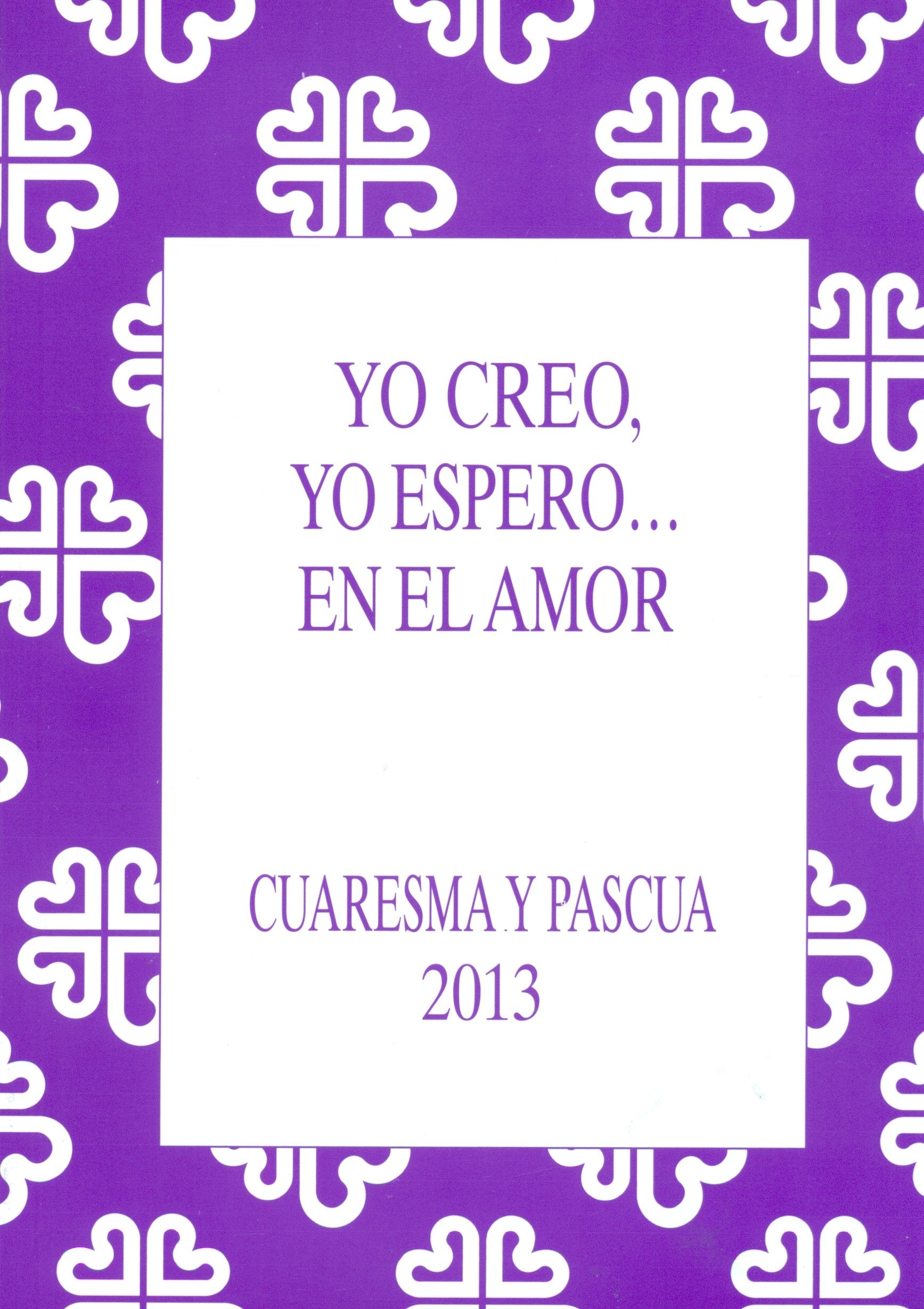 Yo creo, yo espero, en el amor : Cuaresma y Pascua 2013 (Guiones litúrgicos) Architecture