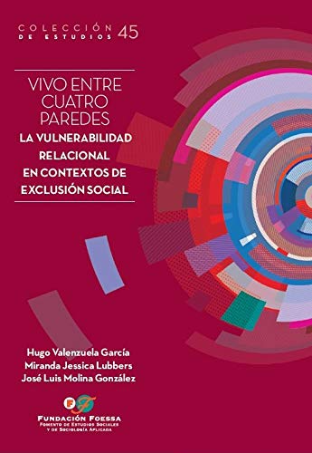 Vivo entre cuatro paredes: La vulnerabilidad relacional en contextos de exclusión Books