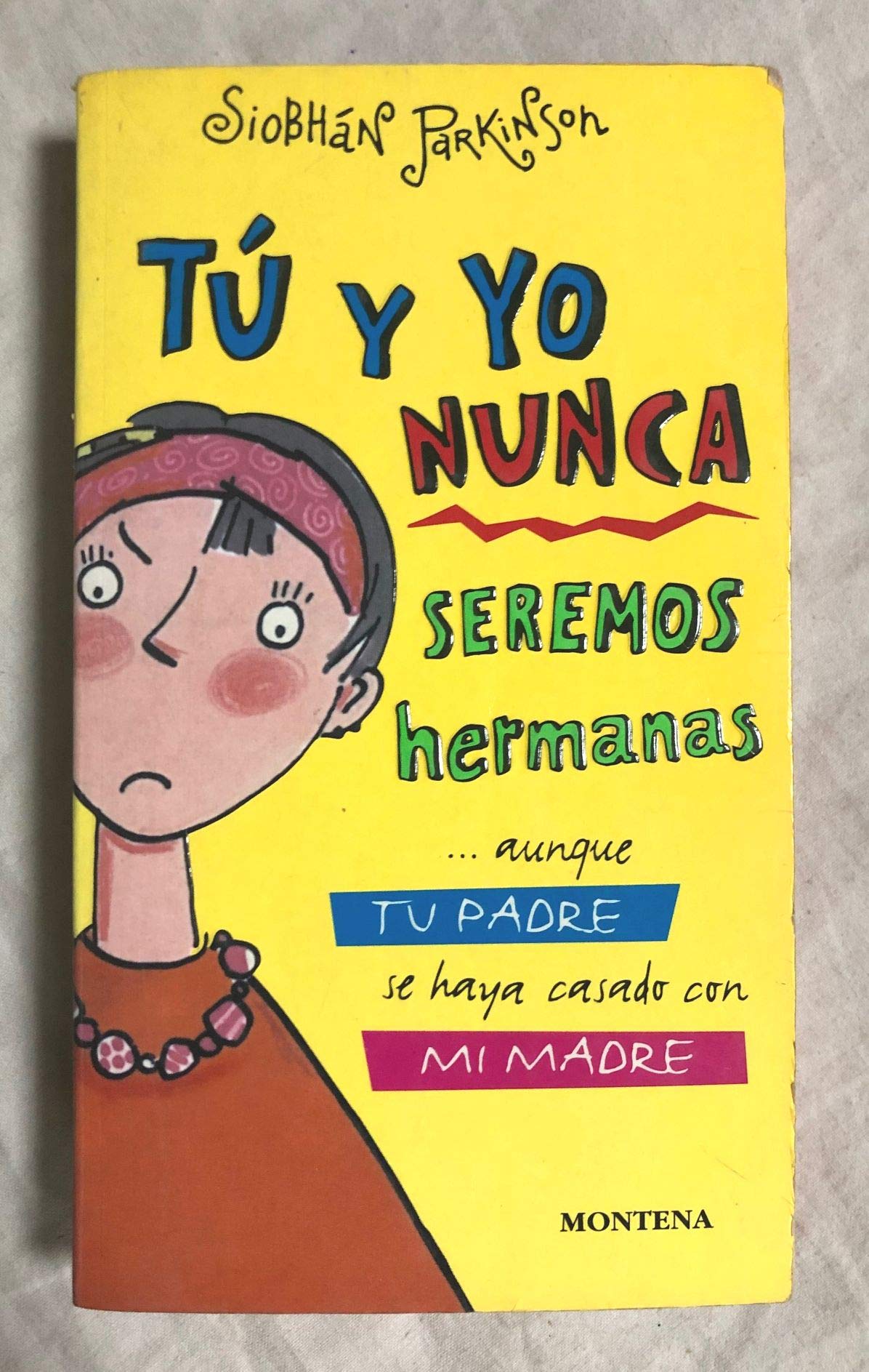 Tu y yo nunca seremos hermanas/ Sisters... No Way! book