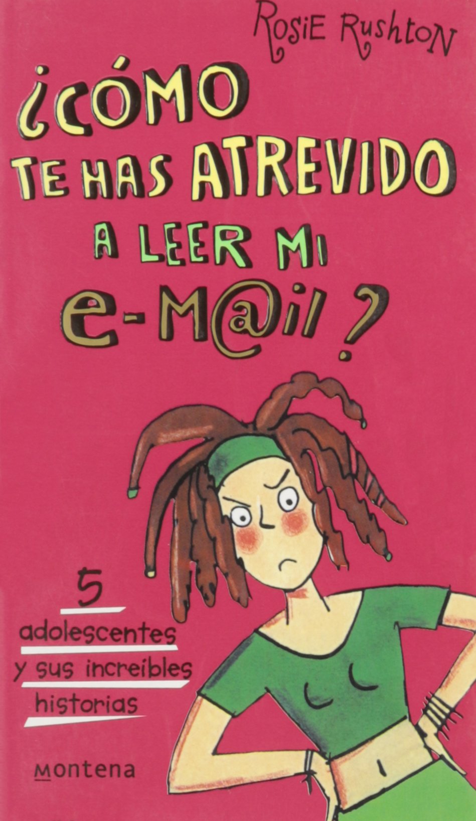 Como Te Has Atrevido a Leer Mi Email? / Best Friends Getting Sorted: Cinco adolescentes y sus increibles historias/Five Teenagers and Their Incredible Stories Fiction