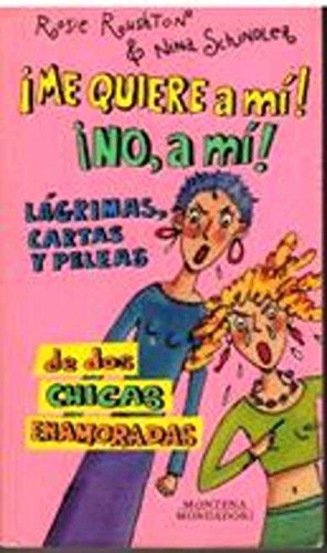 Me quiere a mi! No, a mi! / He loves me! No, He loves me!: Lagrimas, Cartas Y Peleas De Dos Chicas Enamoradas / Tear, Letters and Fights of Two Girls in Love book