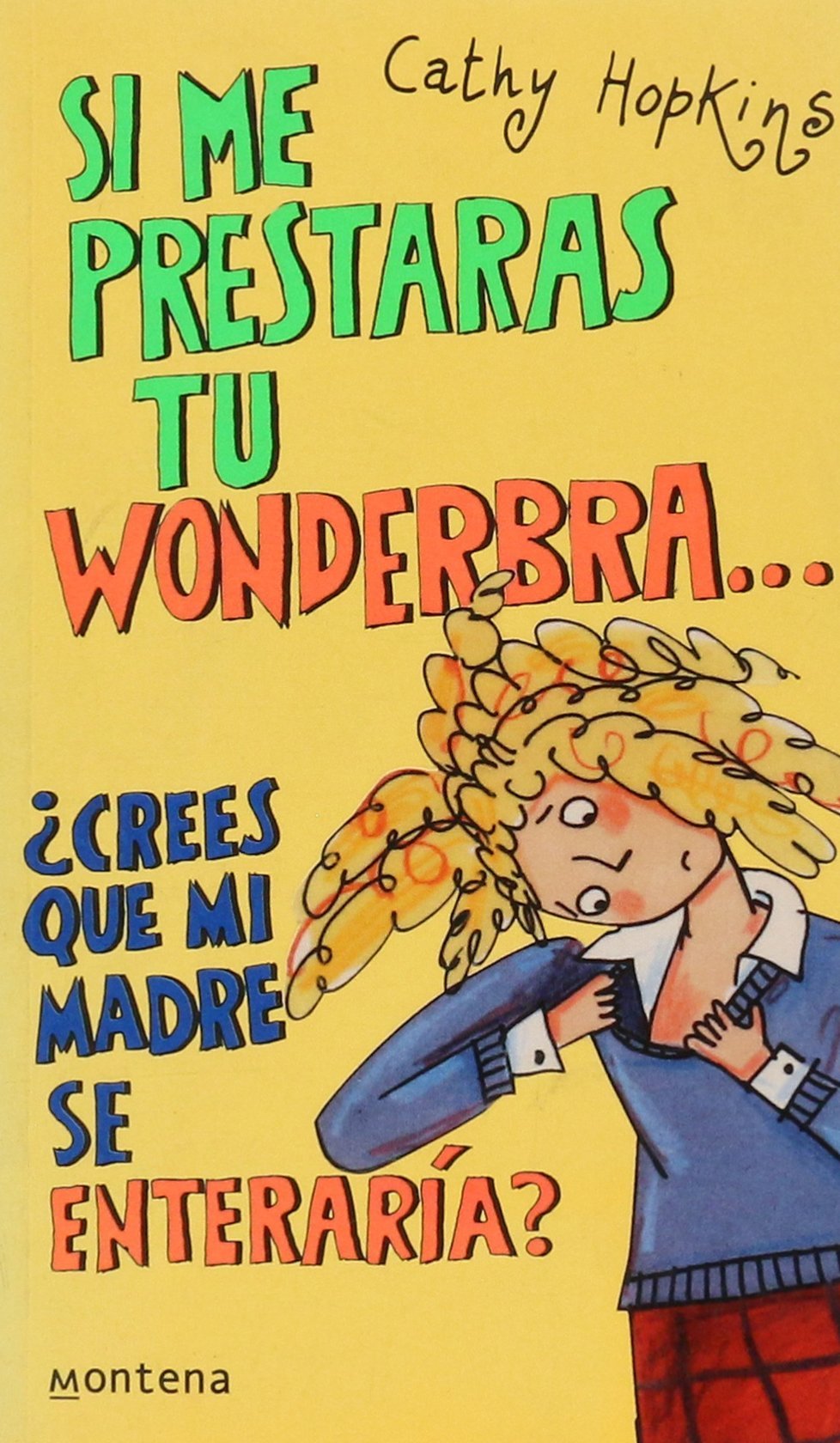 Si Me Prestaras Tu Wonderbra/ Mates, Dates and Inflatable Bras (Chicas, Band 53) Fiction
