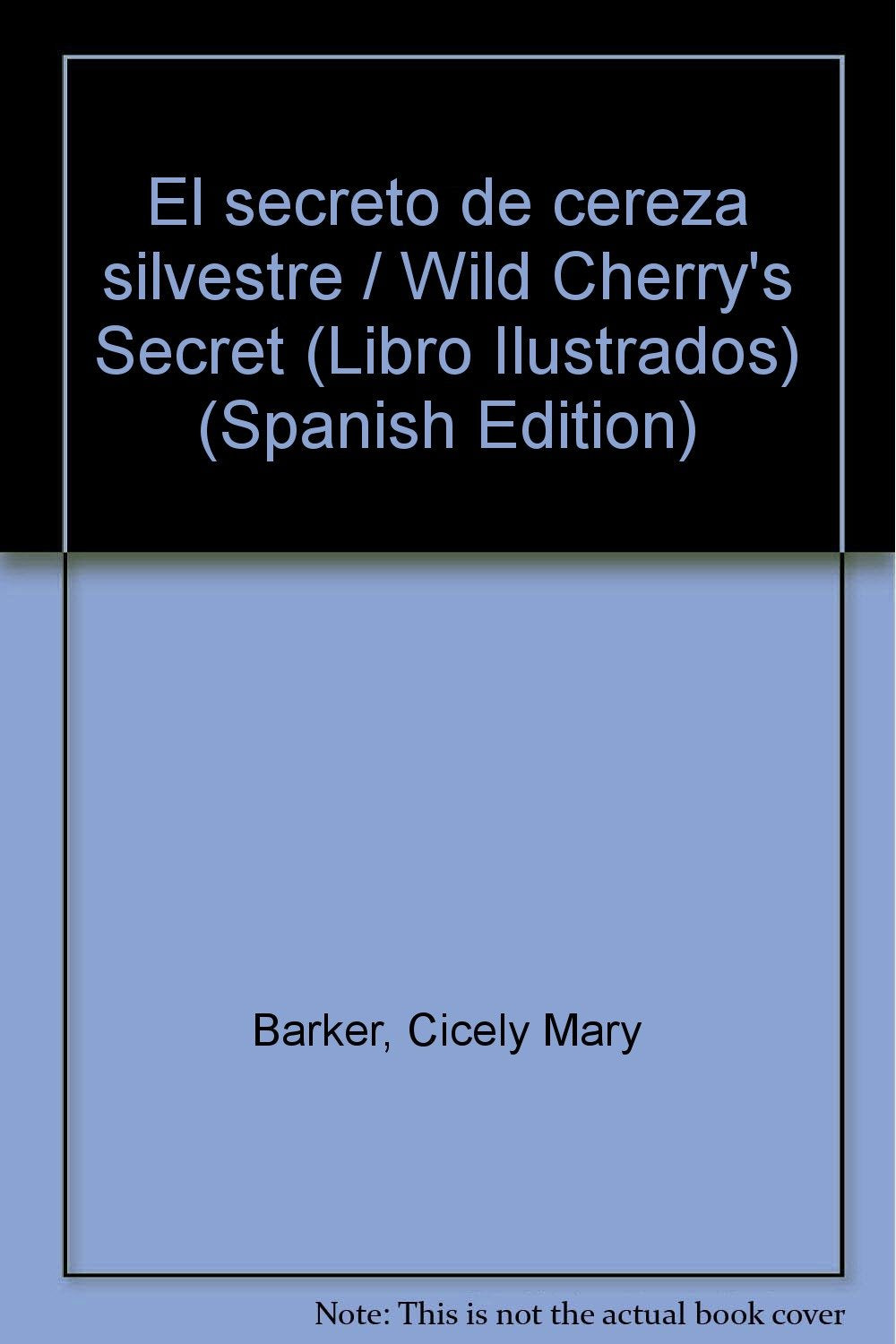El secreto de cereza silvestre / Wild Cherry's Secret (Libro Ilustrados) Non-fiction
