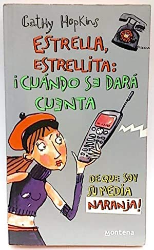 Estrella, estrellita / Star, Little Star: Cuando Se Dara Cuenta De Que Soy Su Media Naranja / When You Will Notice That I'm His Better Half book