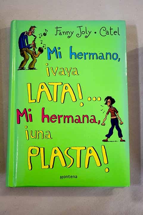 Mi hermano, vaya lata!..mi hermana, una plasta! / My Brother and my Sister What a problem! book