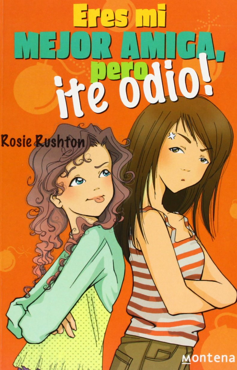 Eres mi mejor amiga, pero ¡te odio! Learning & Reference