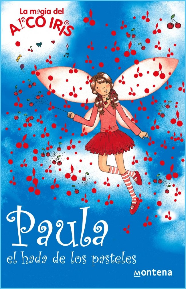 Paula, el hada de los pasteles (La magia del arcoiris 15): La magia del Arco Iris book
