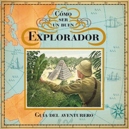 Como ser un buen explorador/ How To Be An Explorer book