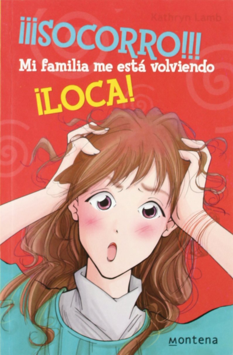 Socorro!!! mi familia me esta volviendo loca!/ Help! My Family Is Driving Me Crazy! book