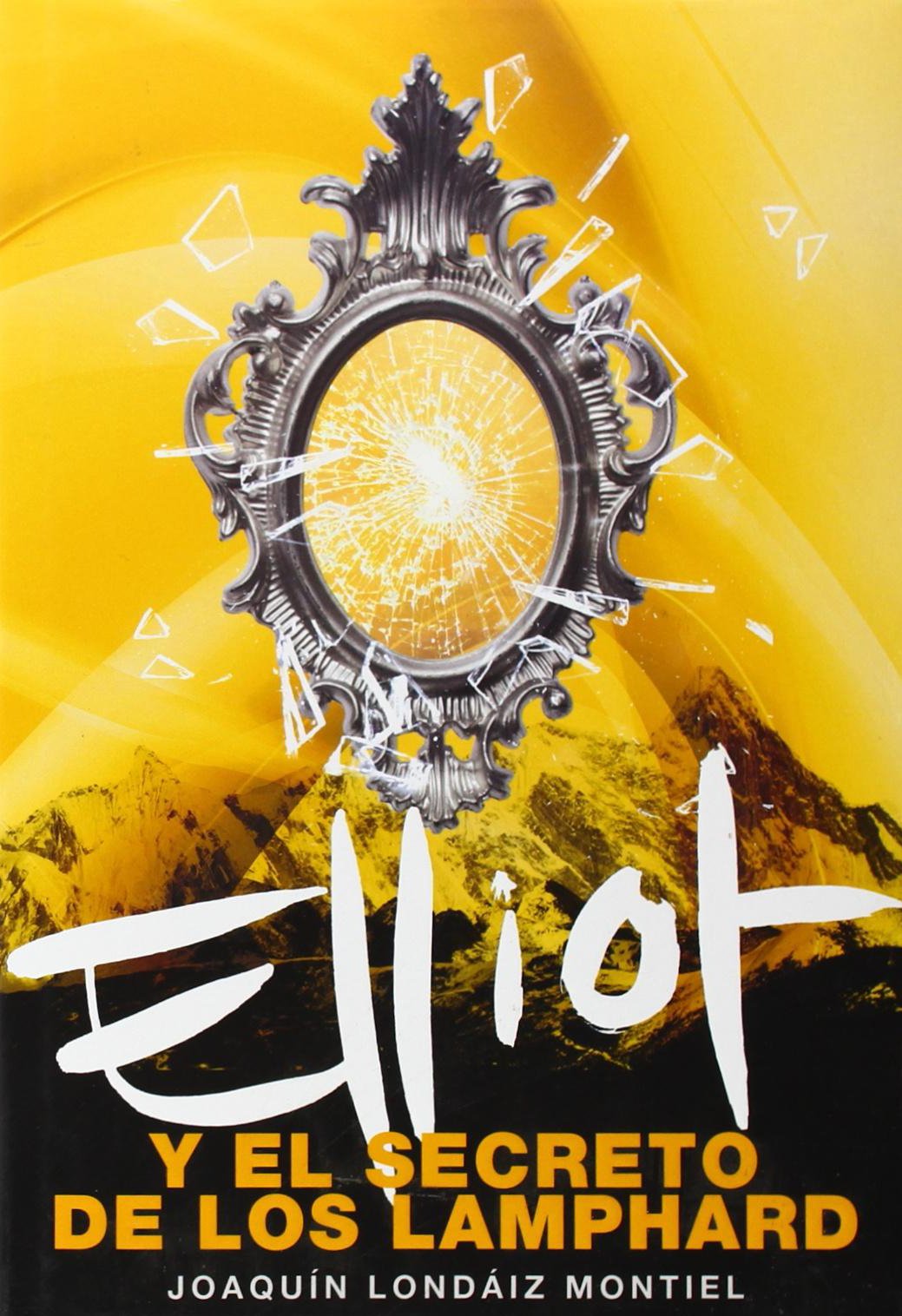 Elliot y el secreto de los Lamphard (Serie Infinita, Band 105246) Social Sciences