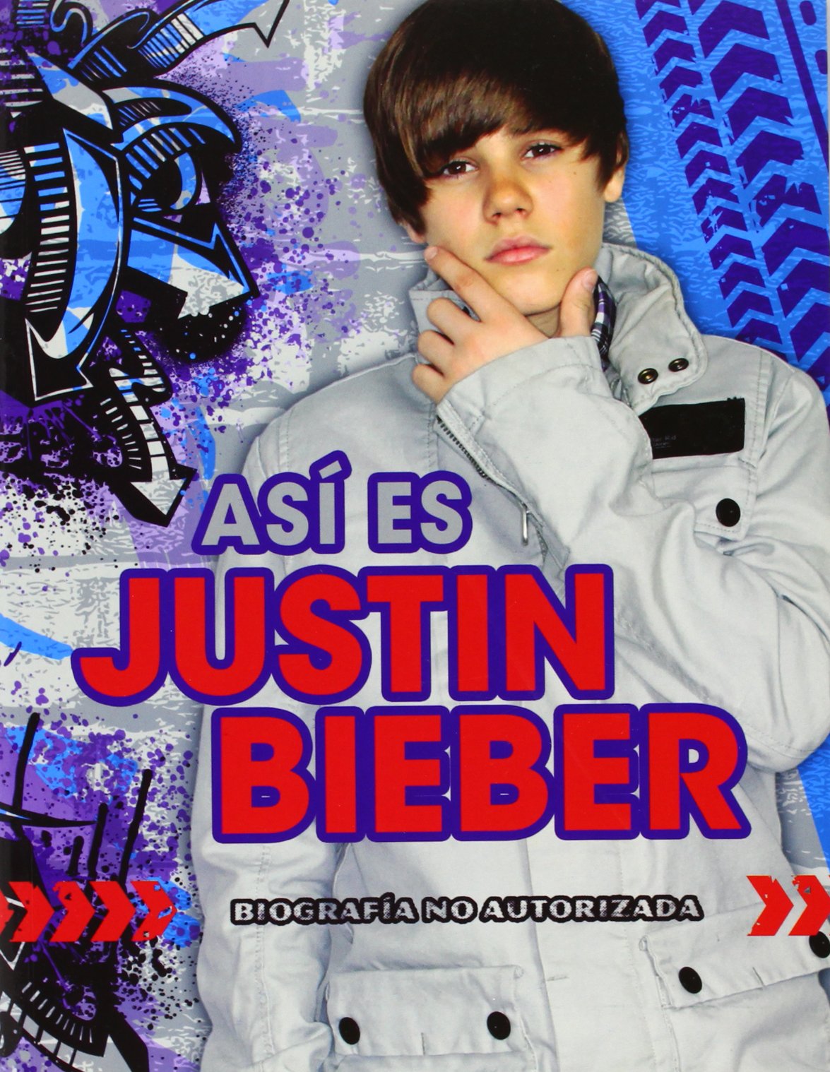 Asi es Justin Bieber / Justin Bieber Uncovered: Biografia no autorizada / Unauthorized book