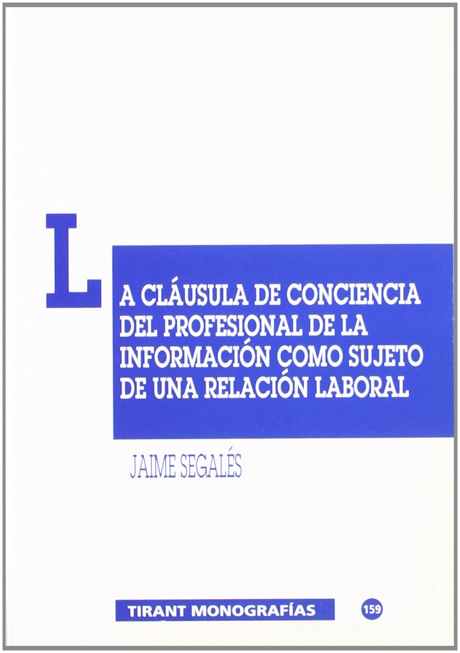 La cláusula de conciencia del profesional de la información como sujeto de una relación laboral book