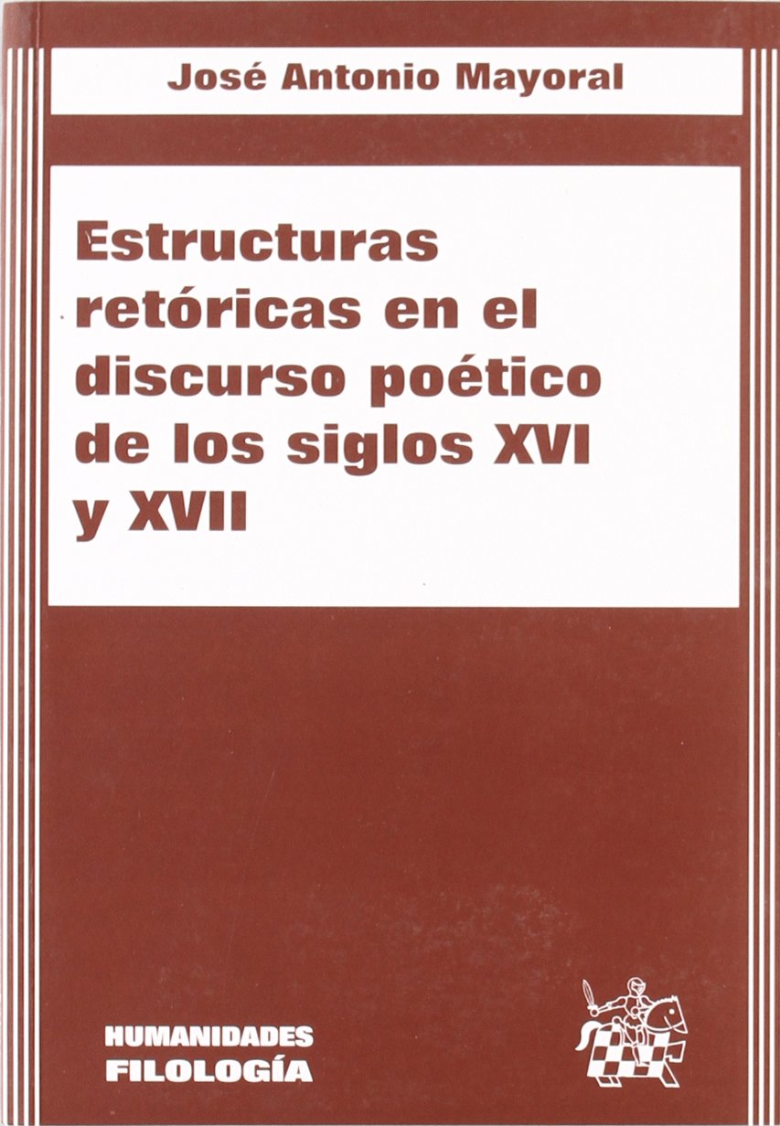 Estructuras retóricas en el discurso poético de los siglos XVI y XVII Manga
